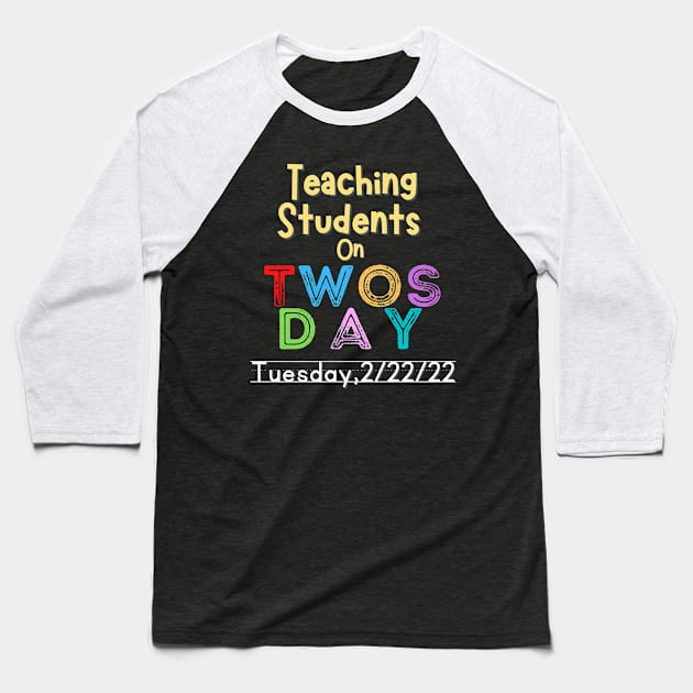 Teaching students on Twosday 2-22-22 Baseball T-Shirt by WearablePSA